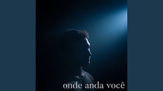 Onde Anda Você [upl. by Anomar]