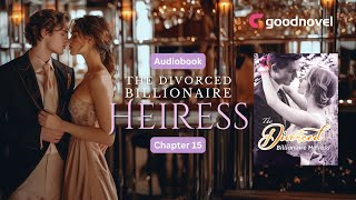 The Divorced Billionaire Heiress  Chapter 15  HD Audiobook Version  Listen Now [upl. by Natsyrt]