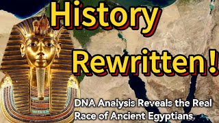 History Rewritten DNA Analysis Reveals the Real Race of Ancient Egyptians [upl. by Crelin]