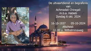 De uitvaartdienst en begrafenis van Achmadali Chiragali mba Habieb Zondag 6 okt 2024 [upl. by Nirad]