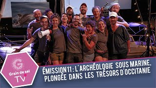 Émission 11 L’archéologie sous marine les trésor d’Occitanie [upl. by Herod]