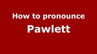 How to pronounce Pawlett EnglishUK  PronounceNamescom [upl. by Amsirak837]