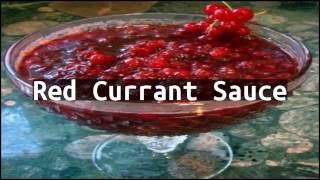 Recipe Red Currant Sauce [upl. by Airdnola40]