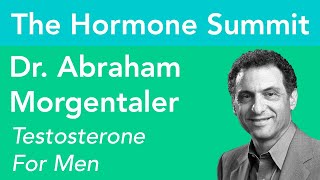 Testosterone for Men With Dr Abraham Morgentaler [upl. by Thomasine]