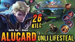 26 Kills  MANIAC Unli LifeSteal Build Alucard Offlane Monster  Build Top 1 Global Alucard  MLBB [upl. by Isahella766]