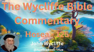 quotThe Wycliffe Bible Commentaryquot Hosea  Volume 25  John Wycliffe [upl. by Ellan]