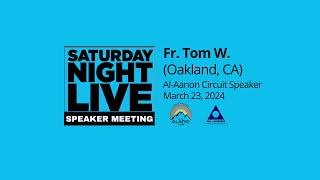 Fr Tom Oakland CA AlAnon speaker at Saturday Night Live in Provo UT 32324 [upl. by Jallier]