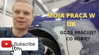 Moja praca w UK Gdzie pracuję co robię Lakiernik blacharz samochodowy w Anglii [upl. by Darryl]