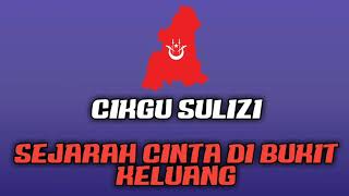 CIKGU SULIZI  Sejarah Cinta Di Bukit Keluang Dikir Barat  Lirik [upl. by Nady]