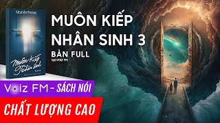 Sách nói Muôn Kiếp Nhân Sinh  Tập 3  Nguyên Phong  Voiz FM [upl. by Anet]