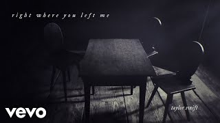 Taylor Swift  right where you left me Official Lyric Video [upl. by Gnav830]