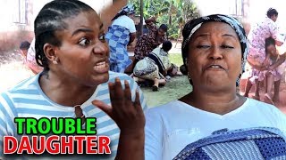 Trouble Daughter COMPLETE MOVIE  Ebele Okaro amp Queen Nwokoye 2020 Latest Nigerian Movie [upl. by Trab]