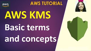 AWS Tutorial  AWS Key Management Service KMS  Basic Terms and Concepts [upl. by Stilu]