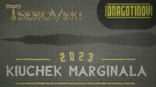 DJ TSEROVSKI amp DJ DRAGOTINOV  KIUCHEK MARGINALA 2023  КЮЧЕК МАРГИНАЛА 2023 [upl. by Anelegna]