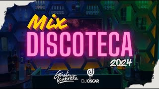 MIX DISCOTECA 2024  DJ Oscar Ft GustavoCabreraDj SET LIVE PA PRENDER LA FIESTA [upl. by Ycinuq23]