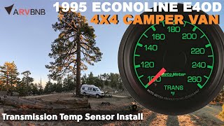 TRANS TEMP INSTALL FORD E4OD 4X4 CAMPERVAN IDI [upl. by Nagam961]