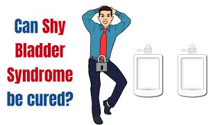 How to cure Shy Bladder Syndrome [upl. by Odab375]