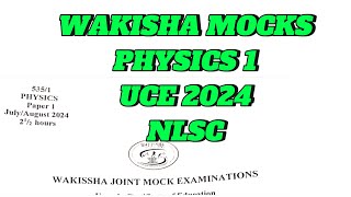 WAKISSHA UCE PHYSICS PAPER 1 2024 MOCKS [upl. by Tisbe]