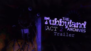 The TubbyLand Archives ACT 2  Teaser Trailer [upl. by Ettenej]