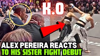 Alex Pereira Live REACTION On His Sister Aline Pereira Knockout At Karate Combat Debut FULL VIDEO [upl. by Win25]