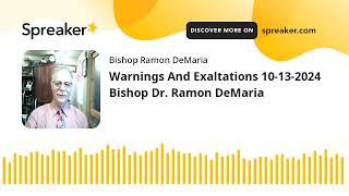 Warnings And Exaltations 10132024 Bishop Dr Ramon DeMaria [upl. by Ahsilad503]