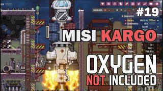 Misi Kargo Pertama  Oxygen Not Included 2nd Gameplay  Indonesia  Part 19 [upl. by Hyatt191]