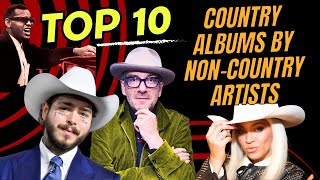 Top 10 Country albums by made NonCountry artists [upl. by Carol]