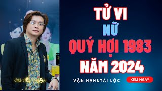 Tử vi tuổi Quý Hợi 1983 nữ mạng năm 2024 [upl. by Erasaec283]