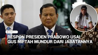 Respon Presiden Prabowo usai Gus Miftah mundur dari jabatannya [upl. by Edmon]