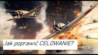 War Thunder  PORADNIK jak poprawić CELOWANIE oraz co powinieneś ustawić pod siebie [upl. by Kyred]