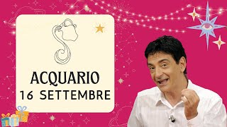 Acquario ♒️ Loroscopo di Paolo Fox  16 Settembre 2024  Luna imbuto della felicità [upl. by Annasoh]