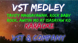 VST MEDLEY  VST AND COMPANY KARAOKE VERSION [upl. by Natsirc]