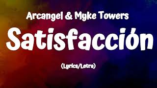 Arcangel x Myke Towers  Satisfacción LyricsLetra [upl. by Linder]