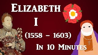 Elizabeth I 1558  1603  10 Minute History [upl. by Ydda]