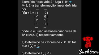 Exercício Resolvido 2  Álgebra Linear  Matriz de Uma Transformação Linear [upl. by Ykcaj695]