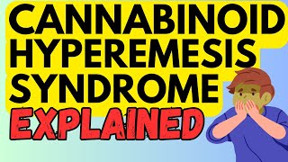 CANNABINOID HYPEREMESIS SYNDROME EXPLAINED IN 3 MINUTES [upl. by Homans]