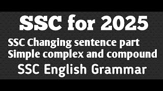 SSC changing sentence four 2025 exam simple complex and compound part 2 [upl. by Nide]