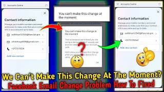 Facebook Email amp Number Remove Problem 2024  You cant make this change at the moment Facebook [upl. by Uyerta774]