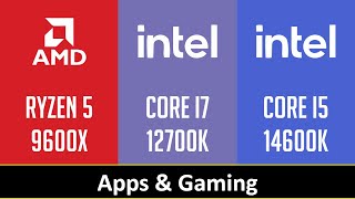 RYZEN 5 9600X vs CORE I7 12700K vs CORE I5 14600K [upl. by Hirsh766]