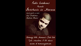 Pablo Cardenas Presents “Gershwin in Havana” [upl. by Retsehc120]