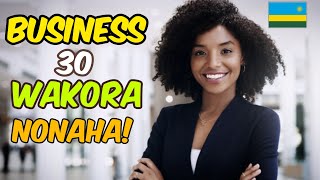 BUSINESS 30 WAKORA NTUZICUZE  Business IDEAS 💡 MU RWANDA [upl. by Remlap]