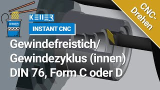 GewindefreistichGewindezyklus innen DIN 76 Form C oder D CNCDrehen  Instant CNC [upl. by Enitsahc669]