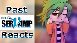 Past SerVamp Reacts  13  Gacha Club [upl. by Haig]