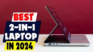 Best 2in1 Laptops for Work and Play in 2024 A Comprehensive Guide [upl. by Nealey291]