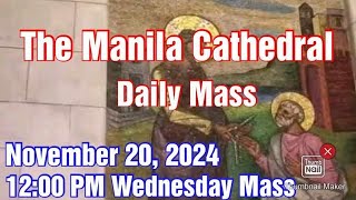 MANILA CATHEDRAL CHURCH LIVE TV MASS TODAY 1200 PM NOVEMBER 20 2024 WEDNESDAY [upl. by Alilad]