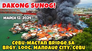 Dakong Sunog sa CebuMactan Bridge sa Barangay Looc Mandaue City Cebu March 12 2024 [upl. by Karil59]