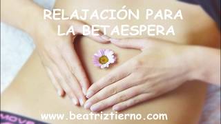 Relajacion para la betaespera en infertilidad [upl. by Ybor]