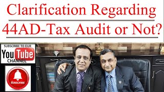 Clarification Regarding 44AD  Tax Audit or Not [upl. by Gurolinick]