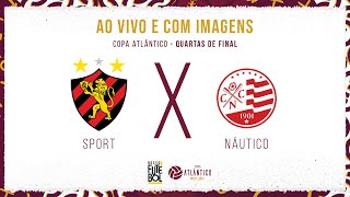 AO VIVO E COM IMAGENS SPORT X NÁUTICO  QUARTAS DE FINAL  COPA ATLÂNTICO [upl. by Maribeth]