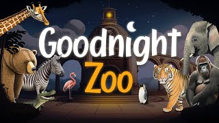 Goodnight Zoo Soothing Bedtime Story for Toddlers amp Babies about Animals 📖 💤 [upl. by Sherborn]